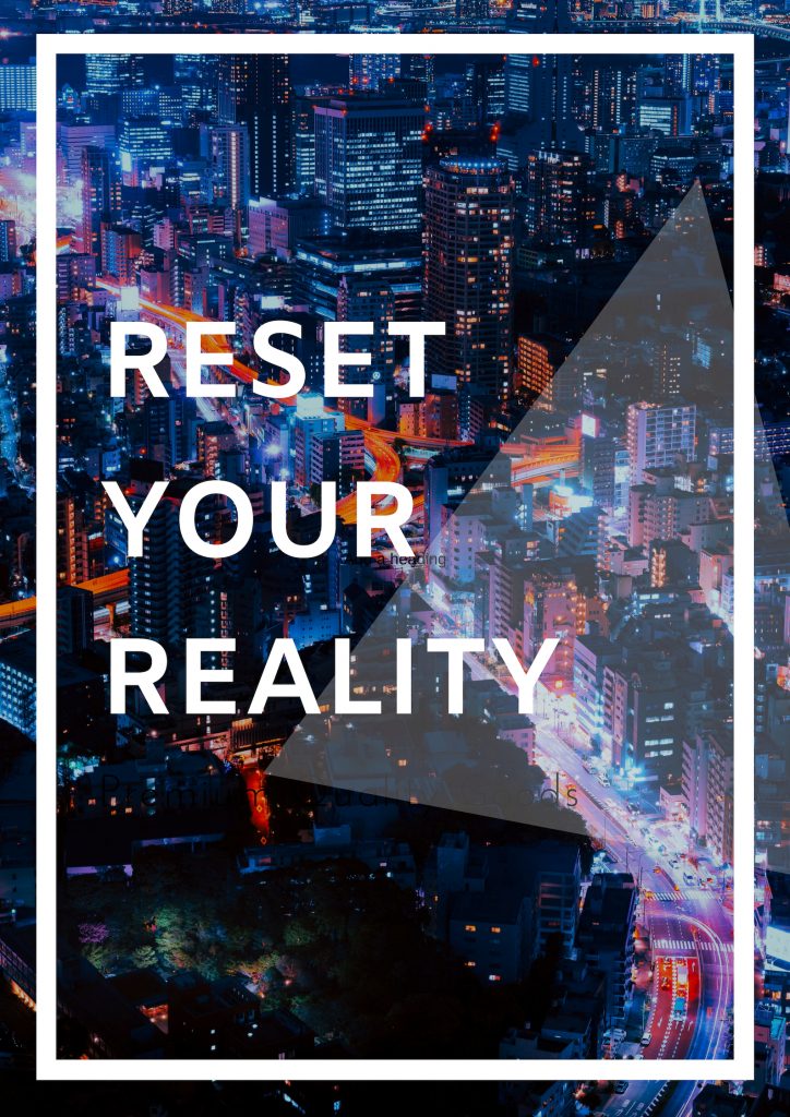 RESET YOUR REALITY